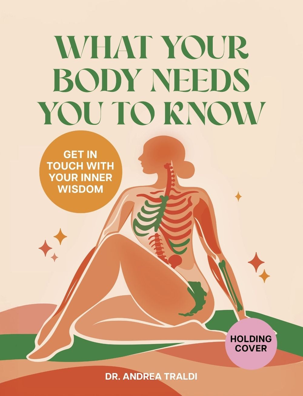 What Your Body Needs You to Know by Dr. Andrea Traldi - ISBN: 9781805702719