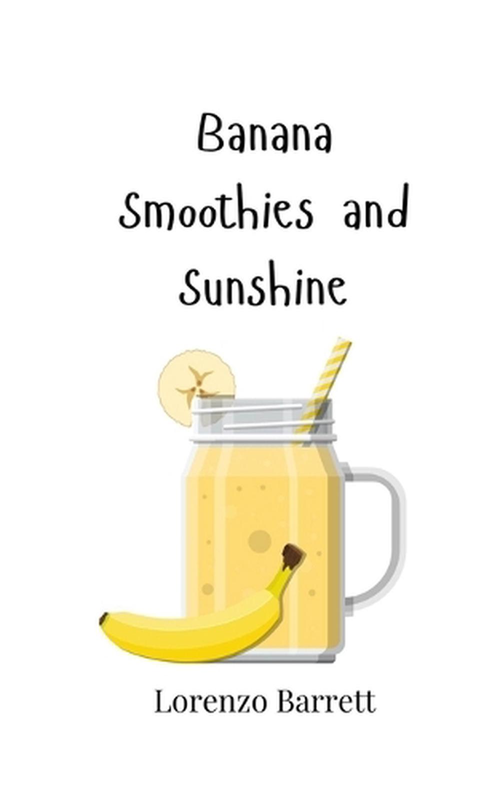 Banana Smoothies and Sunshine, 9781805867814