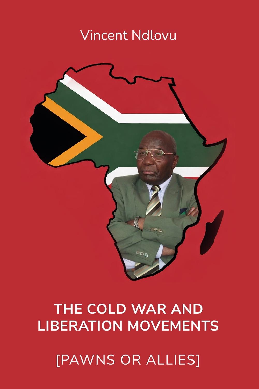 The Cold War and Liberation Movements [Pawns or Allies] by Vincent ...