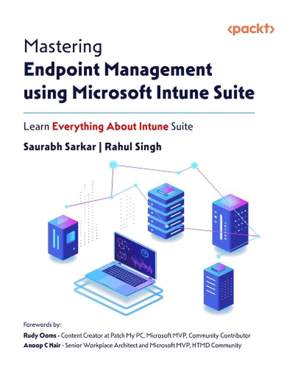 Mastering Endpoint Management using Microsoft Intune Suite, 9781806021956