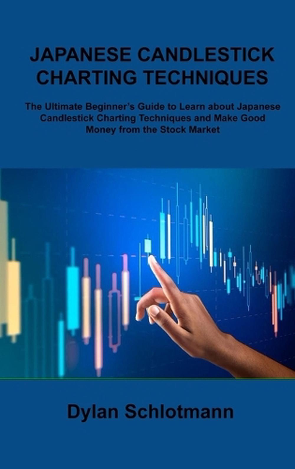 Japanese Candlestick Charting Techniques by Dylan Schlotmann, Hardcover ...