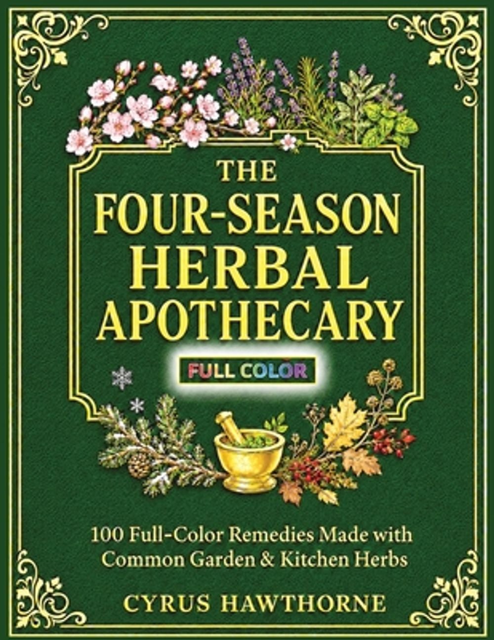 The Four Seasons Herbal Apothecary by Cyrus Hawthorne - ISBN: 9781806476015