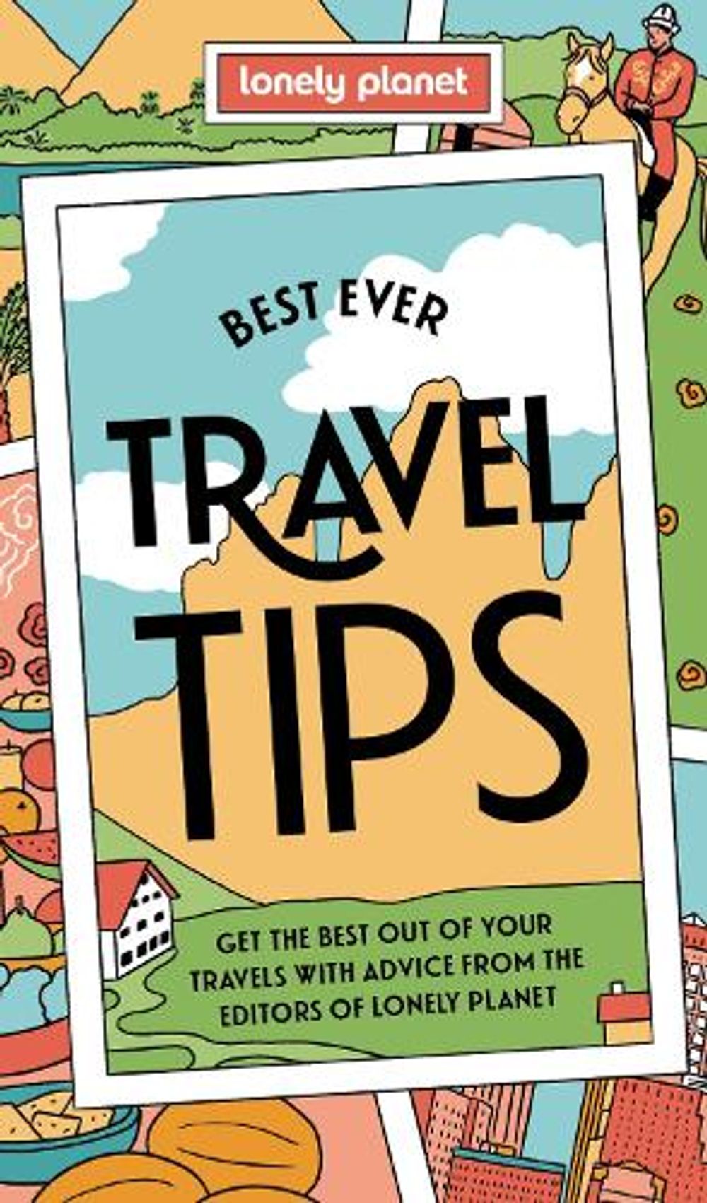 Lonely Planet's Best Ever Travel Tips by Lonely Planet - ISBN: 9781806535200