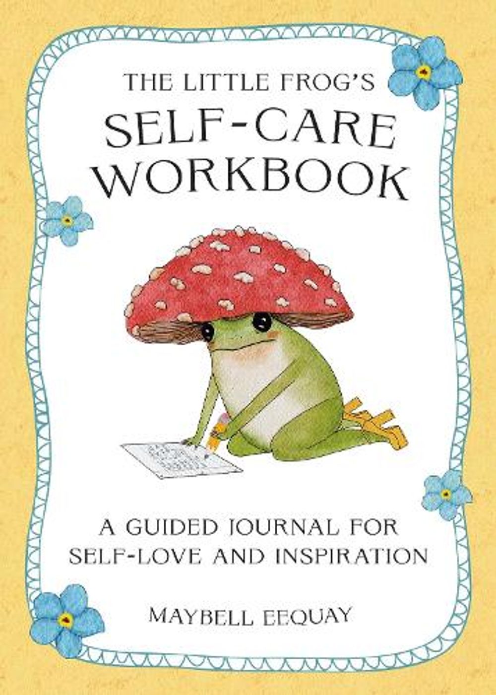 The Little Frog's Self-Care Workbook by Maybell Eequay - ISBN: 9781806591664