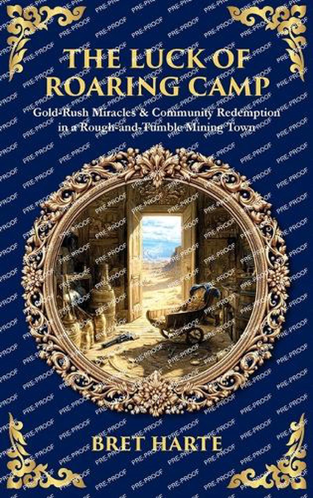 The Luck of Roaring Camp by Bret Harte, Hardcover, 9781806680313 | Buy online at The Nile