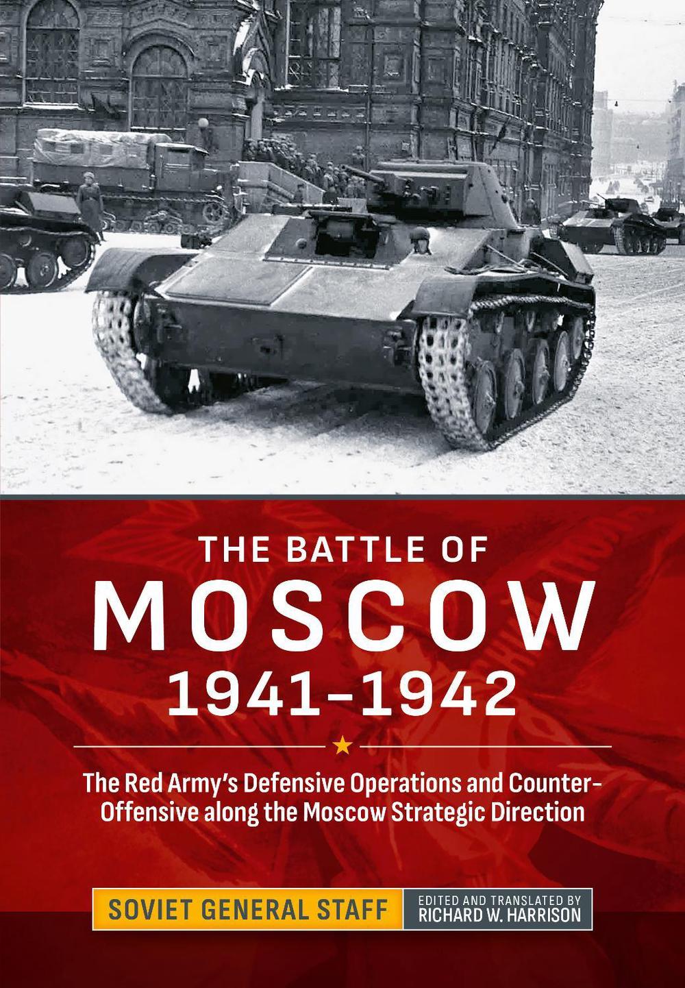 The Battle of Moscow 1941-1942 by Richard W. Harrison, Hardcover ...