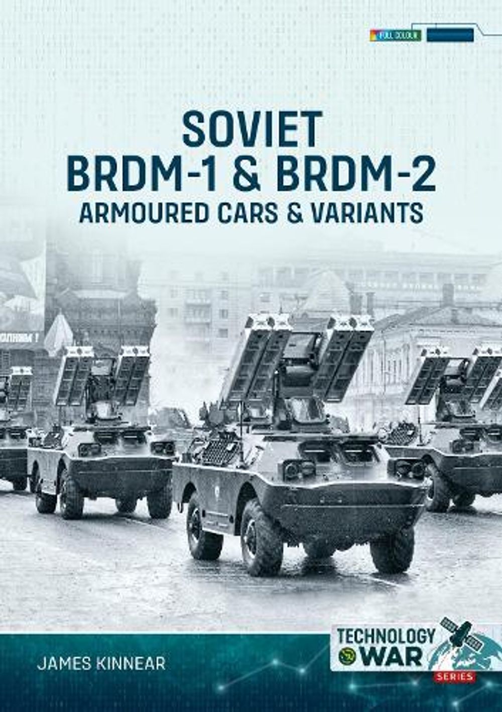 Soviet BRDM-1 & BRDM-2 Armoured Cars & Variants by James Kinnear - ISBN: 9781806721276