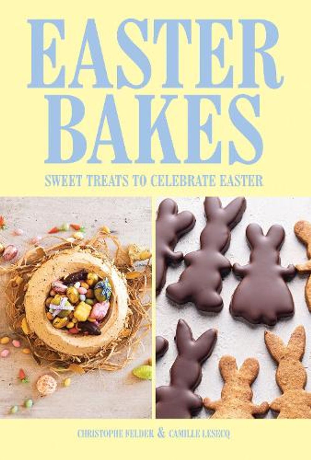Easter Bakes by Christophe Felder - ISBN: 9781807122188