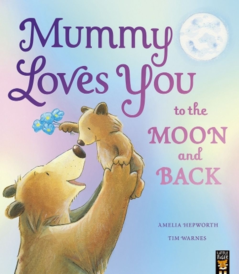 Mummy Loves You to the Moon and Back by Amelia Hepworth - ISBN: 9781807441081