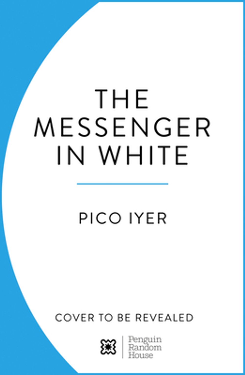 The Messenger in White by Pico Iyer - ISBN: 9781807841775