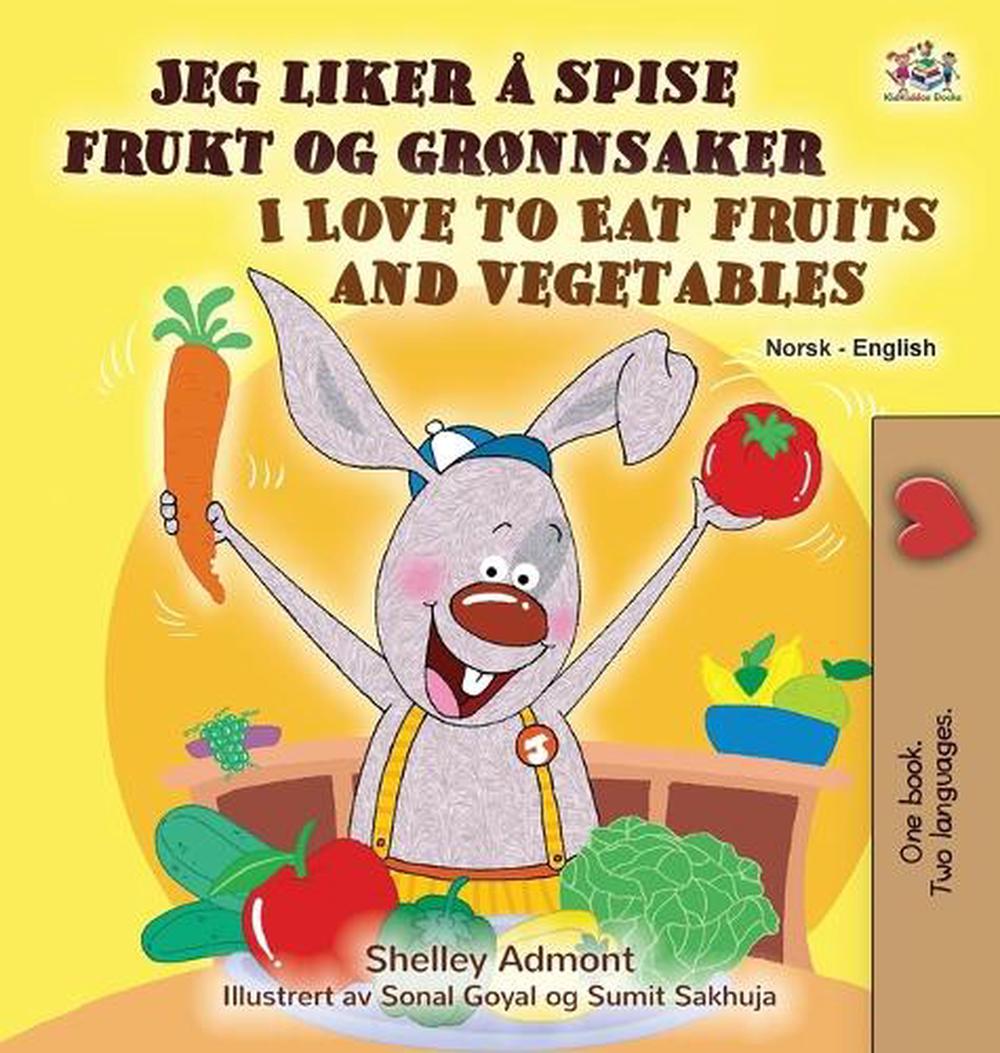 I Love to Eat Fruits and Vegetables (Norwegian English Bilingual Children's Book), 9781834062167