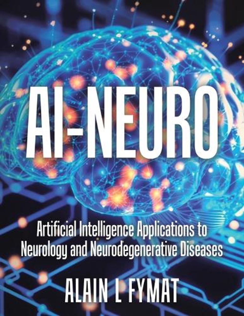 AI-Neuro by Alain L. Fymat - ISBN: 9781834546087