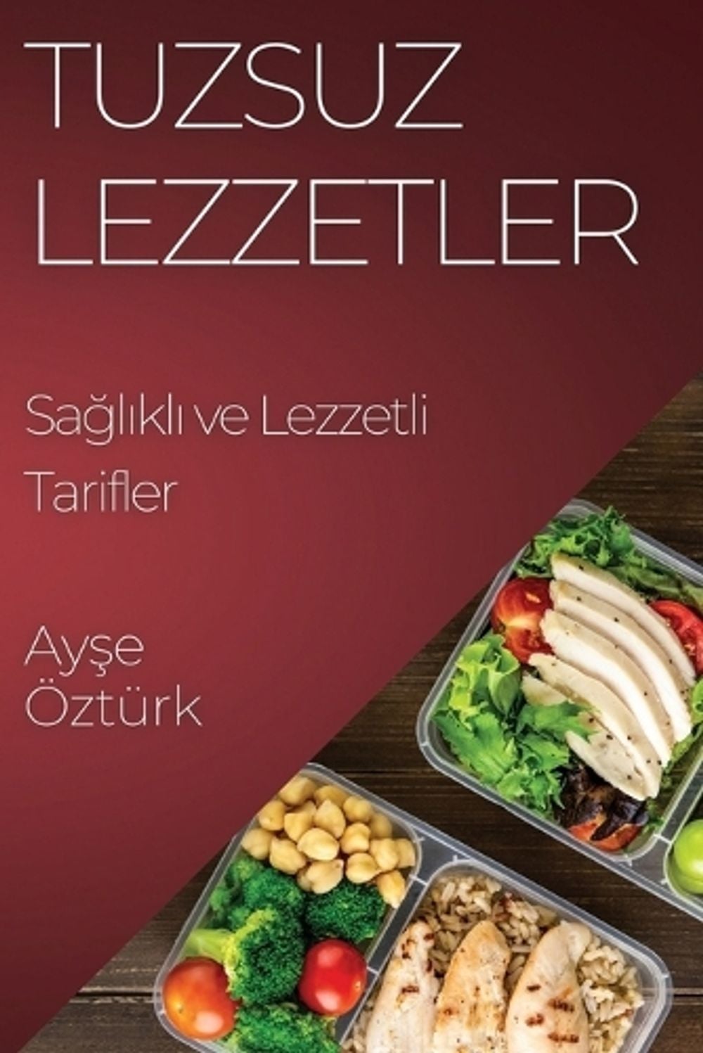 Tuzsuz Lezzetler by Ayşe Öztürk - ISBN: 9781835196137