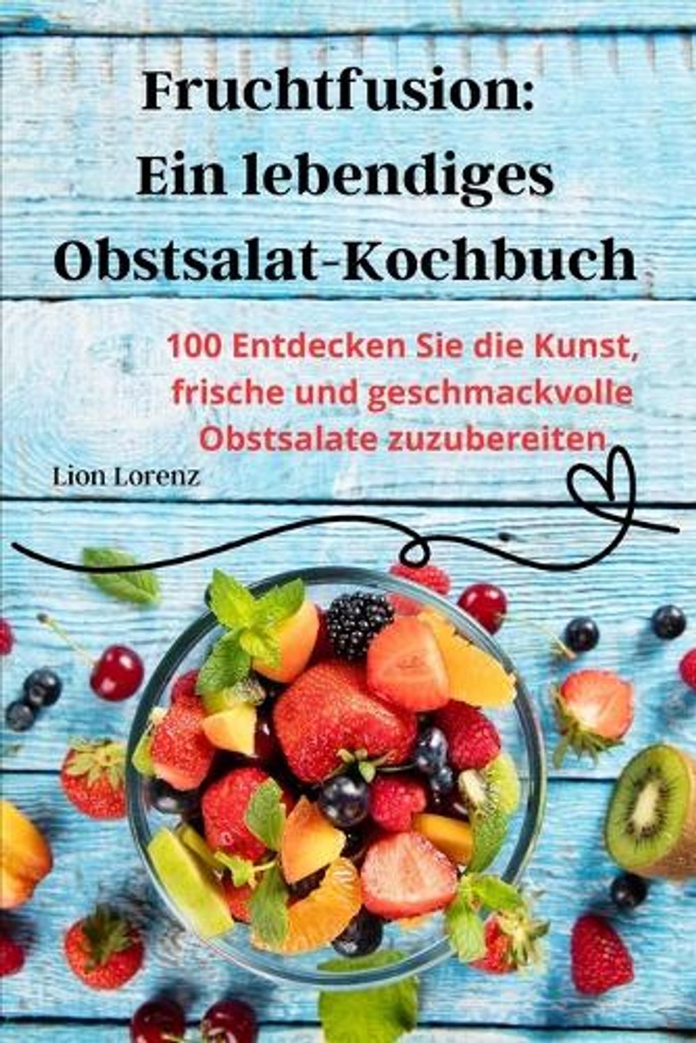 Fruchtfusion by Lion Lorenz - ISBN: 9781835317037