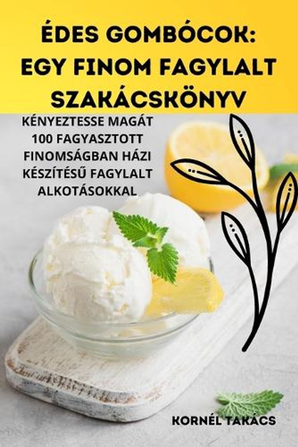 Édes Gombócok by Kornél Takács - ISBN: 9781835317884