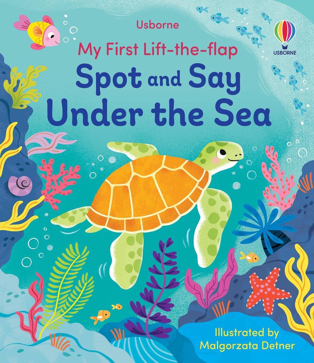 My First Lift-the-Flap Spot and Say Under the Sea, 9781835404331