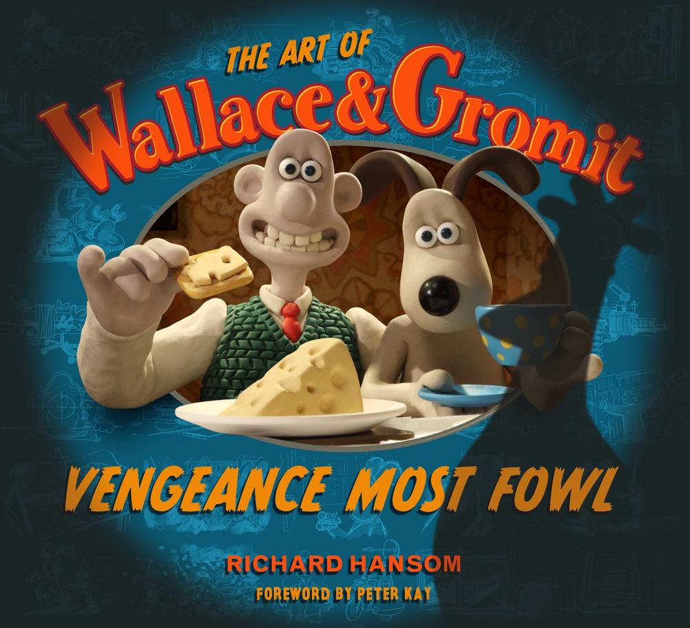 The Art of Wallace & Gromit: Vengeance Most Fowl by Richard Hansom - ISBN: 9781835410127