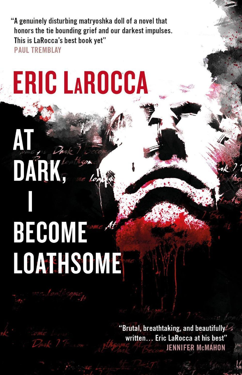 At Dark, I Become Loathsome by Eric LaRocca - ISBN: 9781835411636