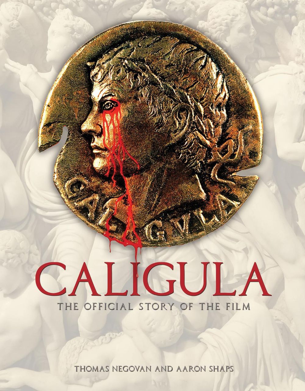 Caligula: The Official Story of the Film by Thomas Negovan - ISBN: 9781835413869