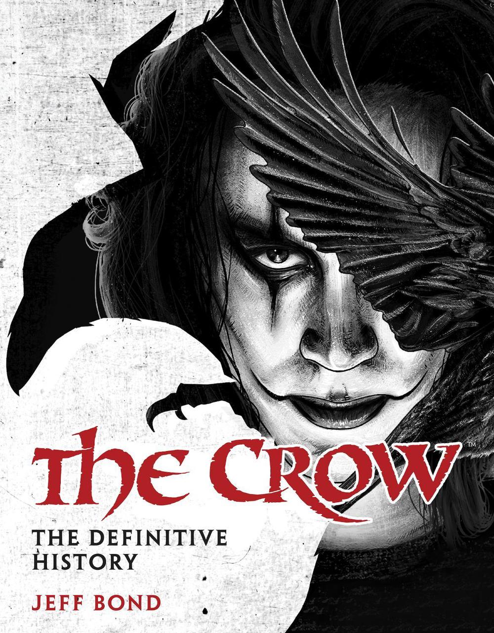 The Crow: The Definitive History by Jeff Bond - ISBN: 9781835413906