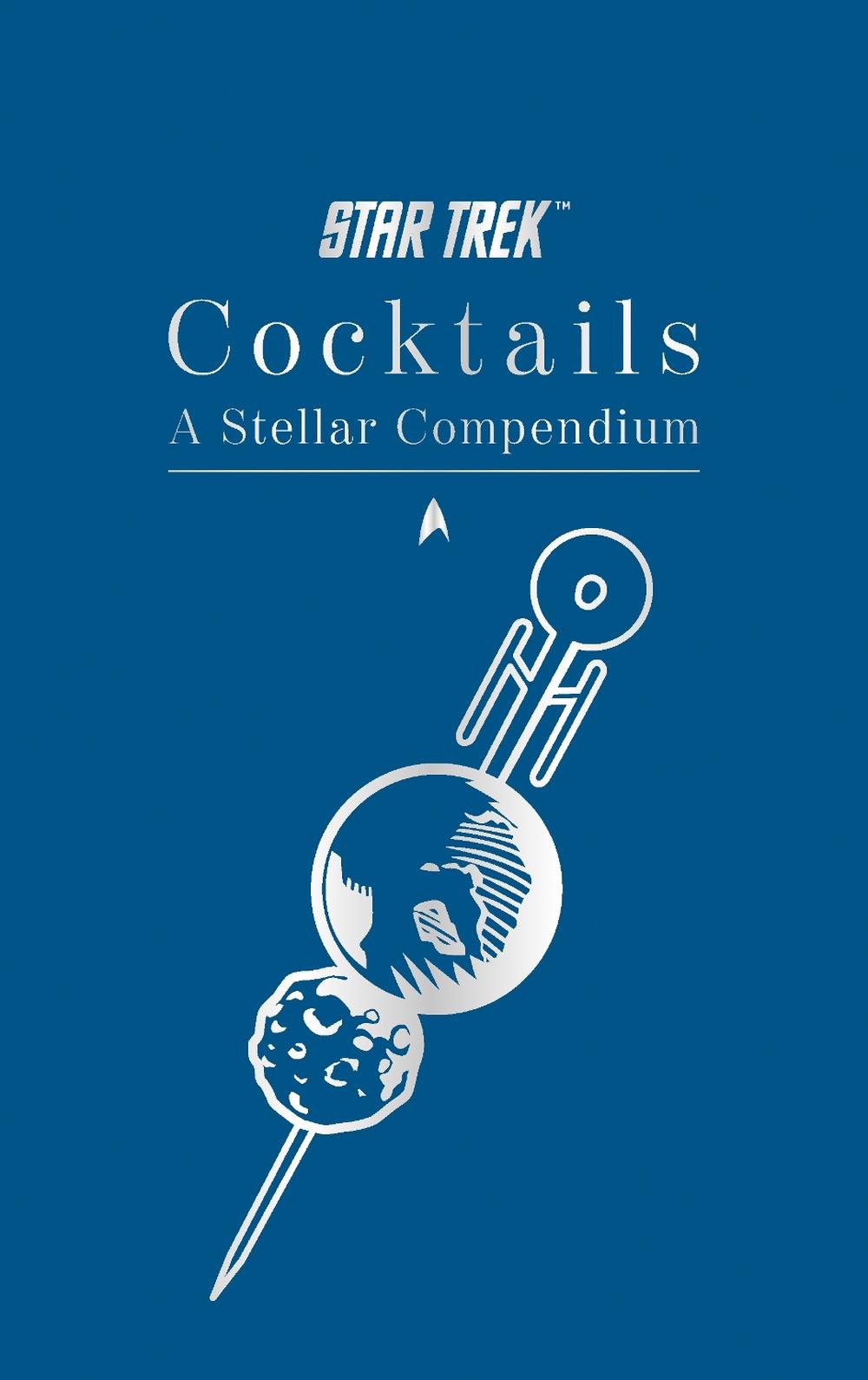 Star Trek Cocktails: A Stellar Compendium, 9781835413913