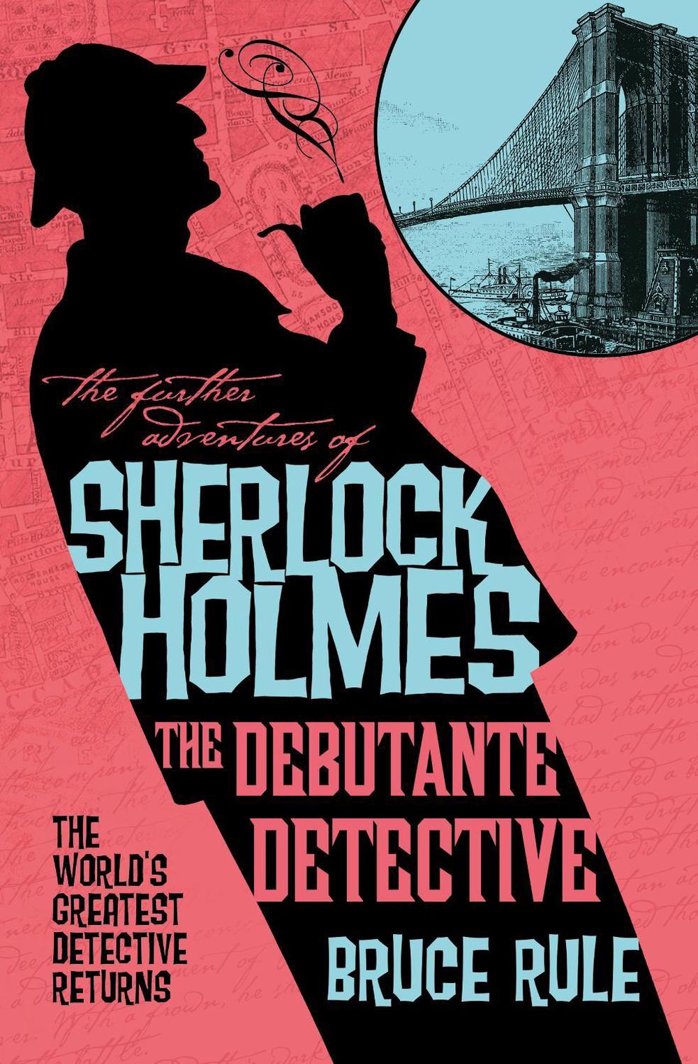 The Further Adventures of Sherlock Holmes - The Debutante Detective by Bruce Rule - ISBN: 9781835417836