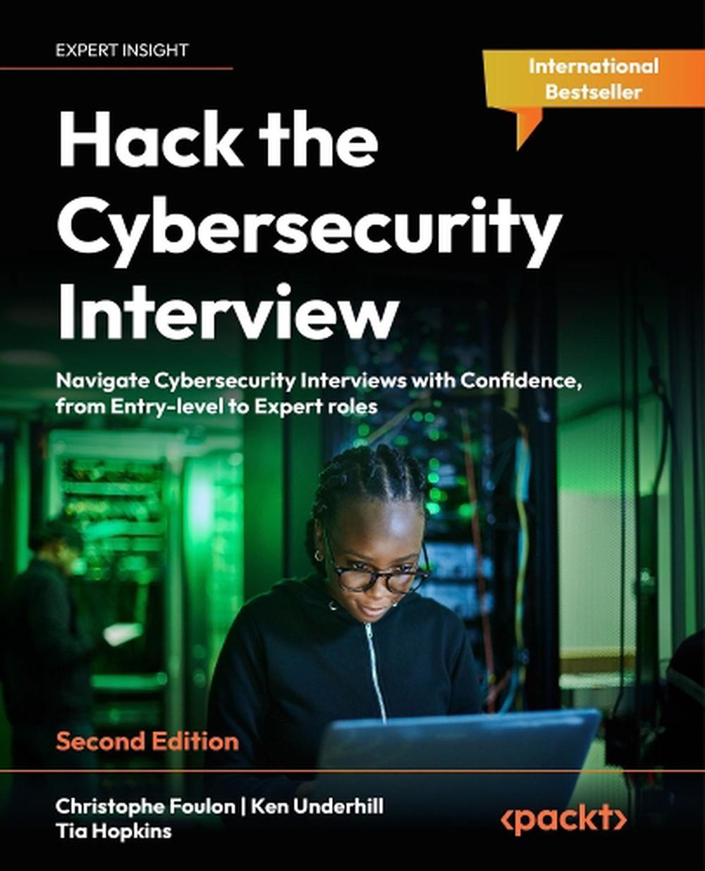 Hack the Cybersecurity Interview by Christophe Foulon - ISBN: 9781835461297