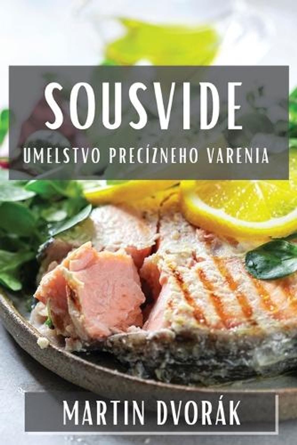 SousVide by Martin Dvorák - ISBN: 9781835504703