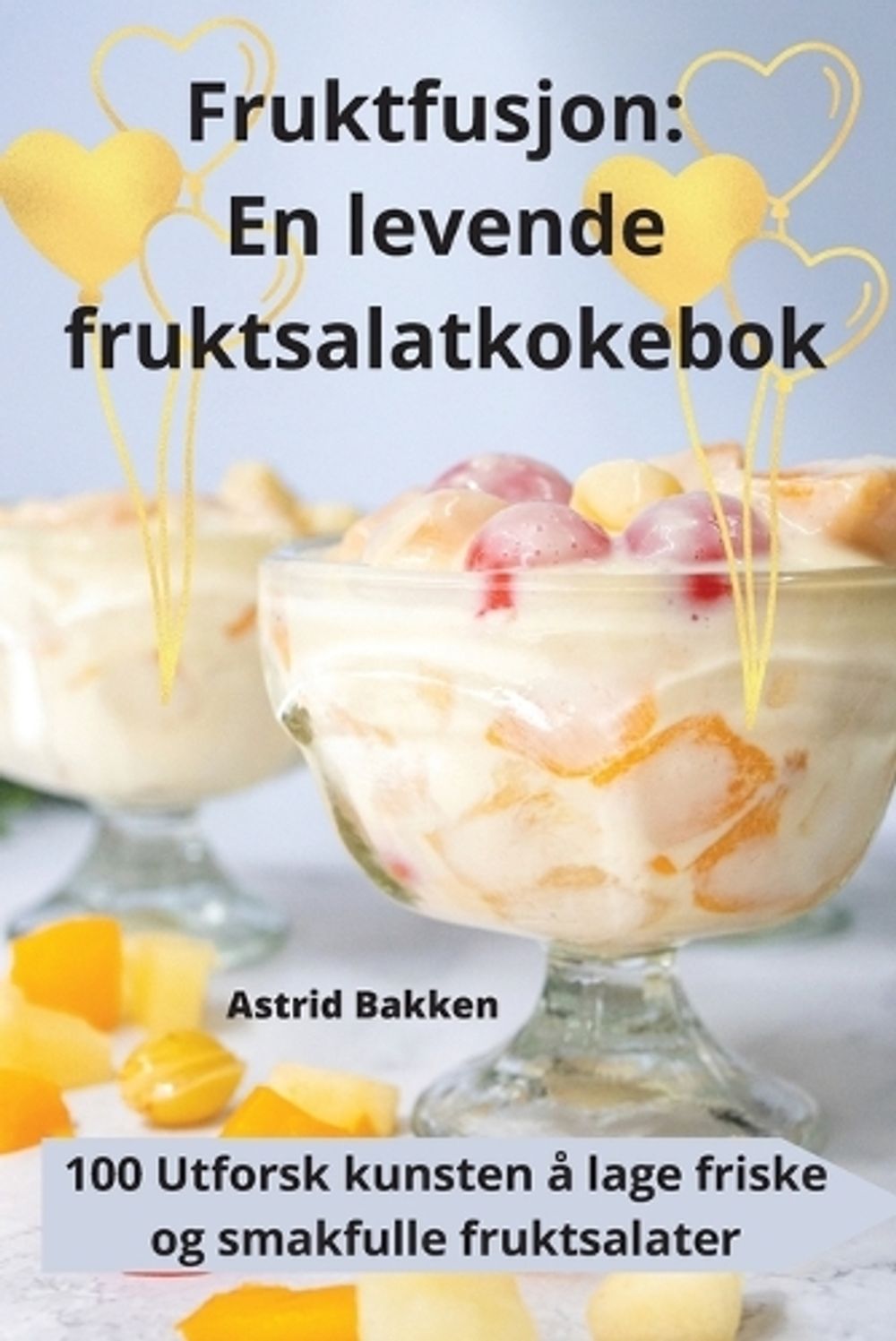 Fruktfusjon by Astrid Bakken - ISBN: 9781835512609