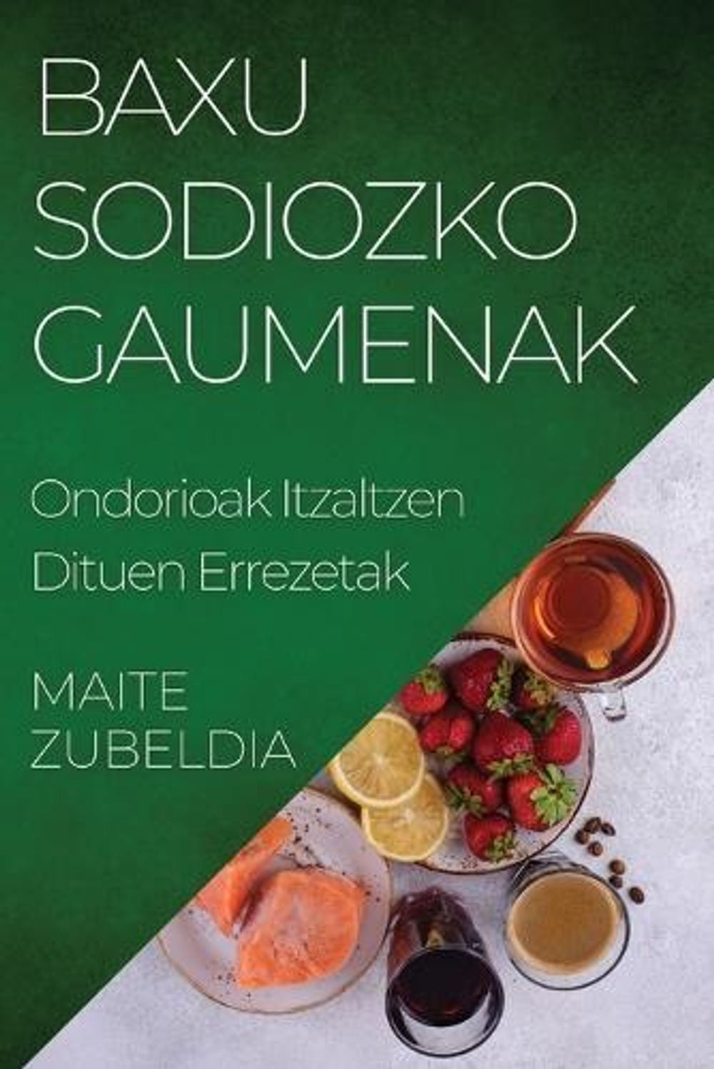 Baxu Sodiozko Gaumenak by Maite Zubeldia - ISBN: 9781835590867