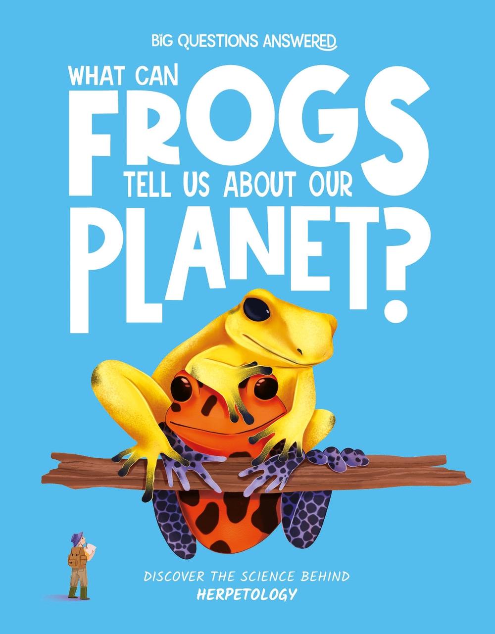What Can Frogs Tell Us About Our Planet?, 9781835691427