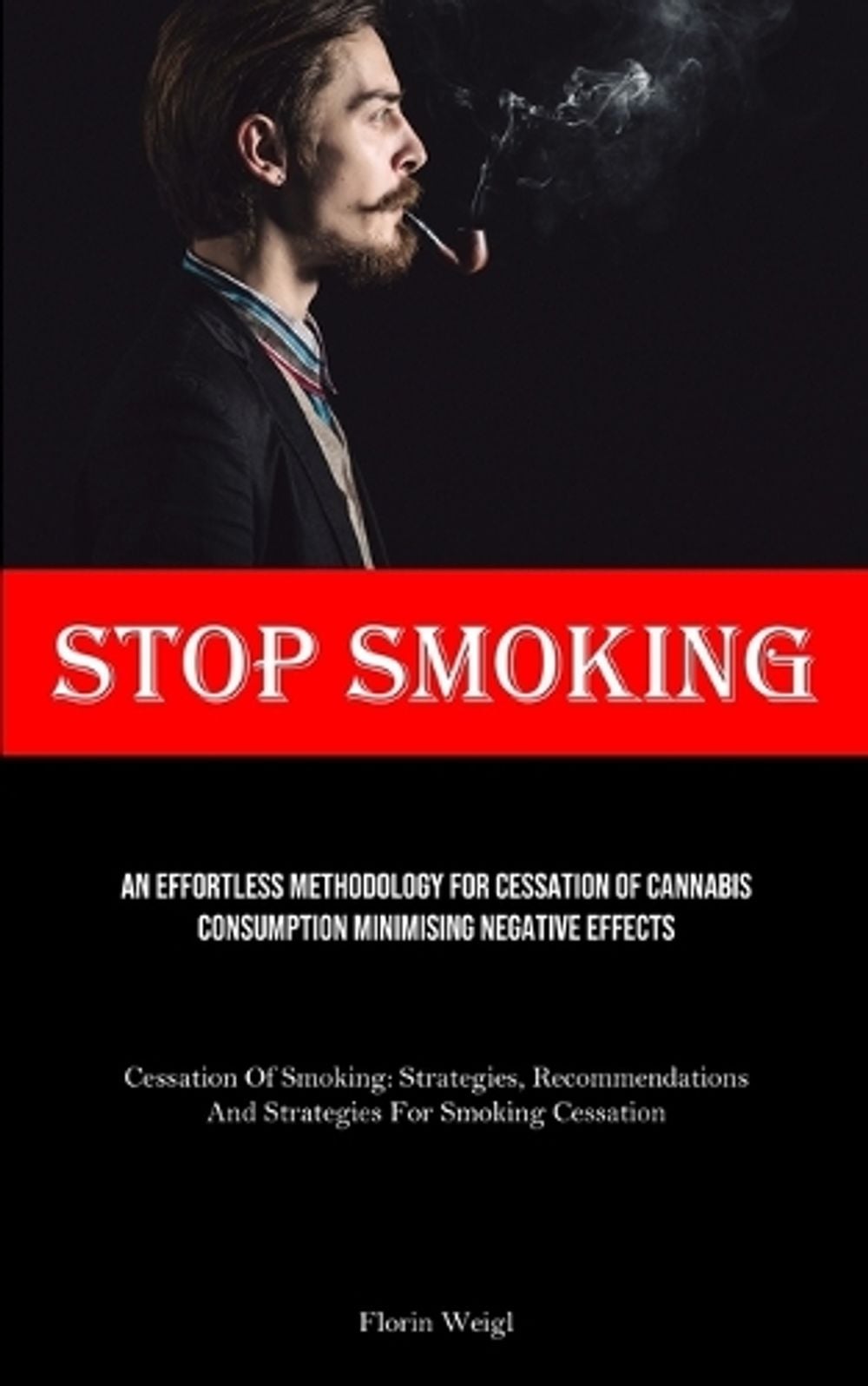 Stop Smoking by Florin Weigl - ISBN: 9781835731925