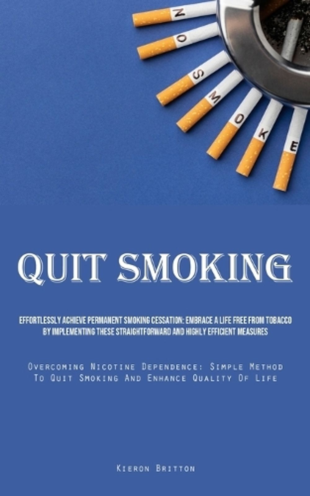 Quit Smoking by Kieron Britton - ISBN: 9781835732359