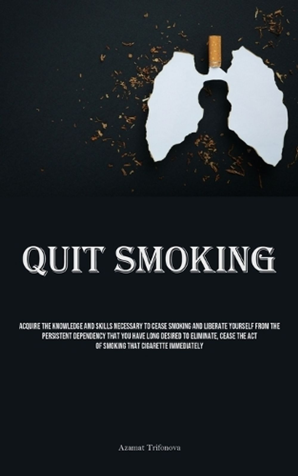 Quit Smoking by Azamat Trifonova - ISBN: 9781835733356