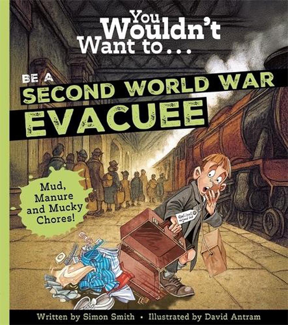 You Wouldn't Want To Be A Second World War Evacuee, 9781835874141