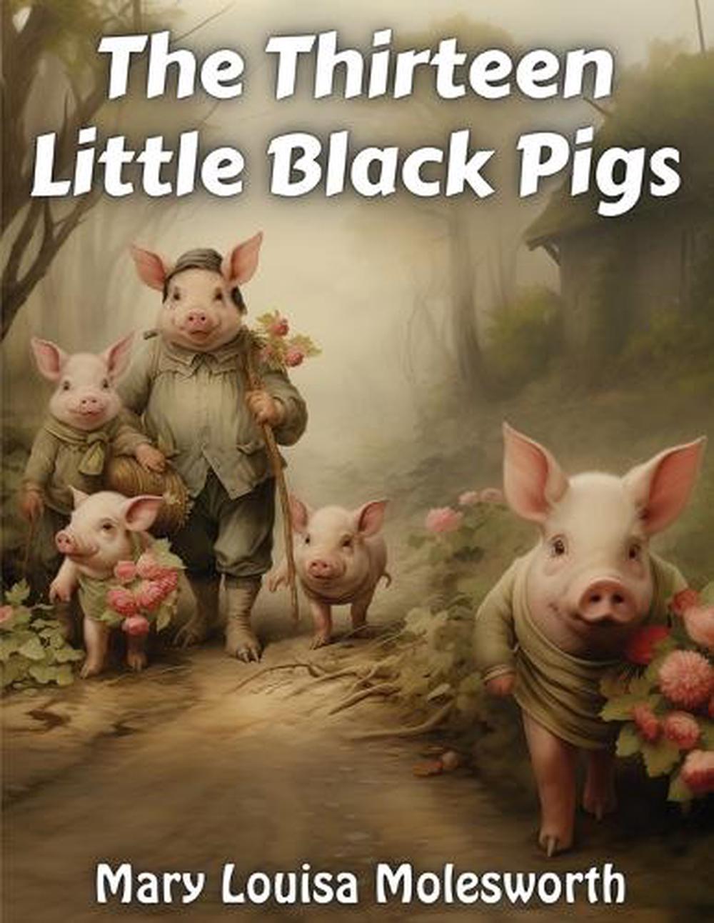 The Thirteen Little Black Pigs, 9781835912638