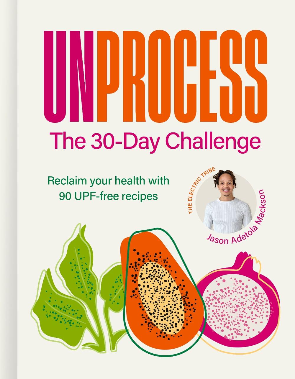 Unprocess: The 30-Day Challenge, 9781836009610