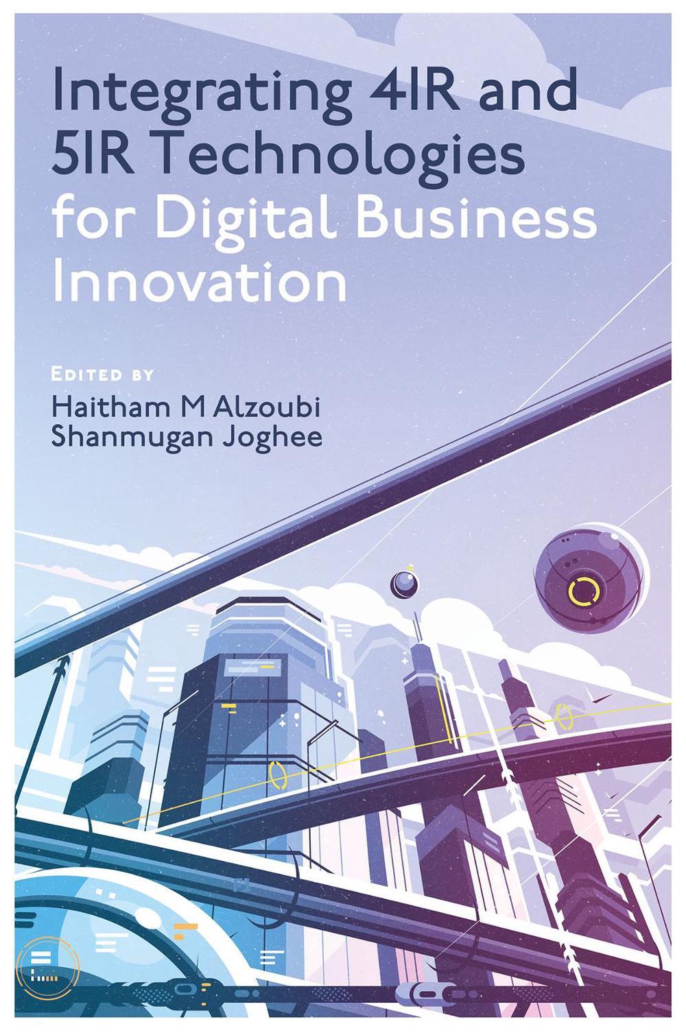 5ir Technology Integrating 4IR and 5IR Technologies for Digital Business Innovation by ...