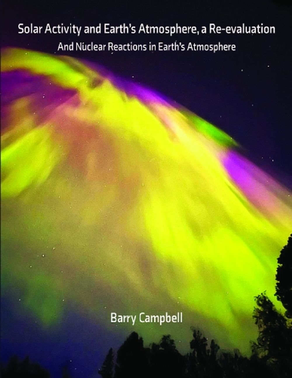 Solar Activity and Earth’s Atmosphere, a Re-evaluation by Barry Campbell - ISBN: 9781836157809