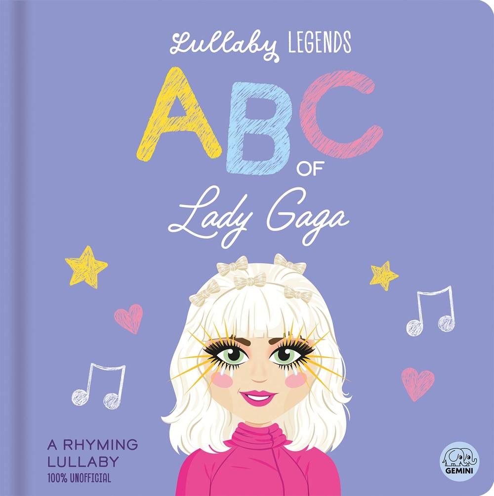 Lullaby Legends: ABC of Lady Gaga: A Rhyming Lullaby (100% Unofficial and Unauthorised) by Susie Linn - ISBN: 9781836160410