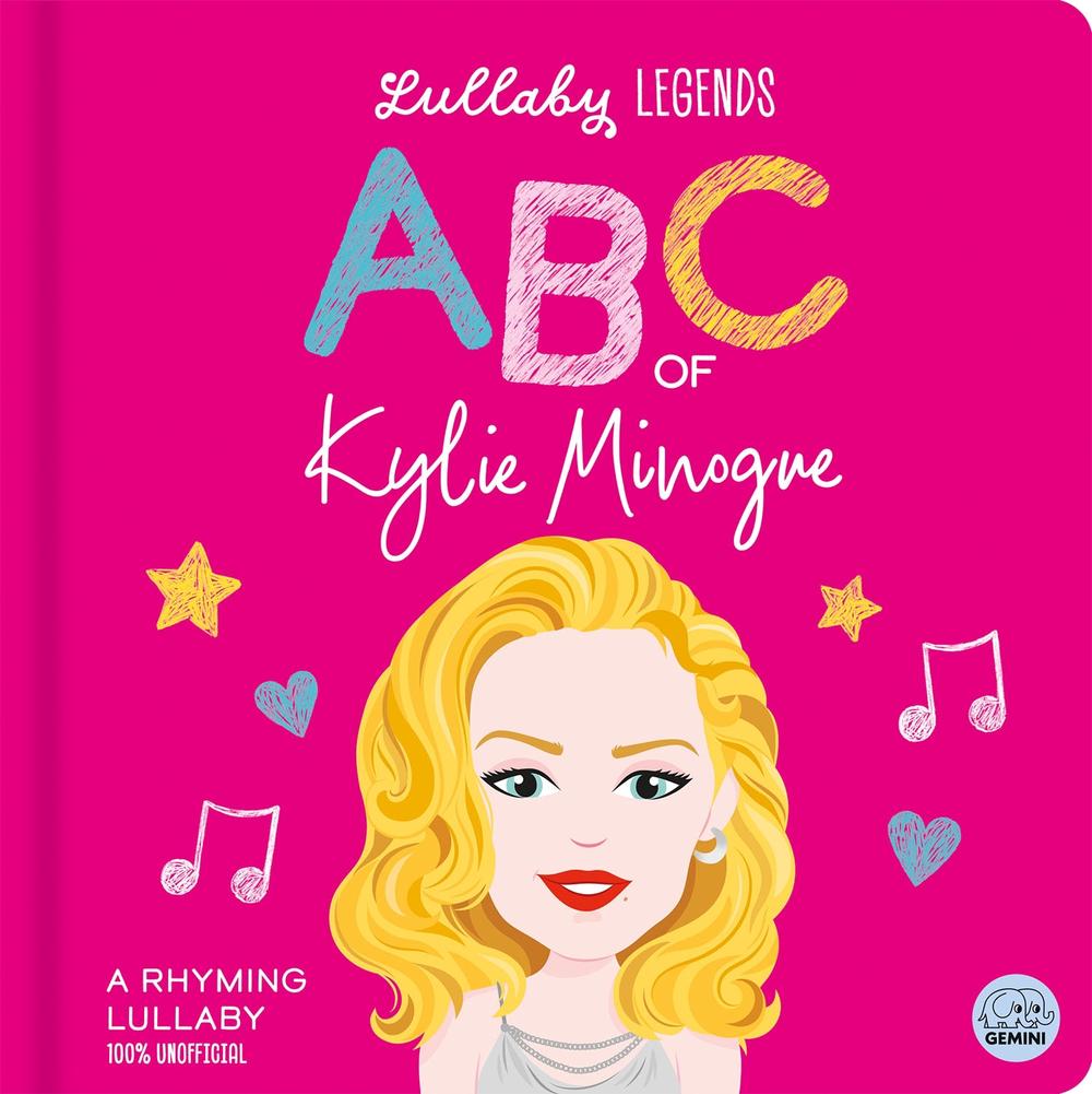 Lullaby Legends: ABC of Kylie Minogue: A Rhyming Lullaby (100% Unofficial and Unauthorised) by Susie Linn - ISBN: 9781836161226