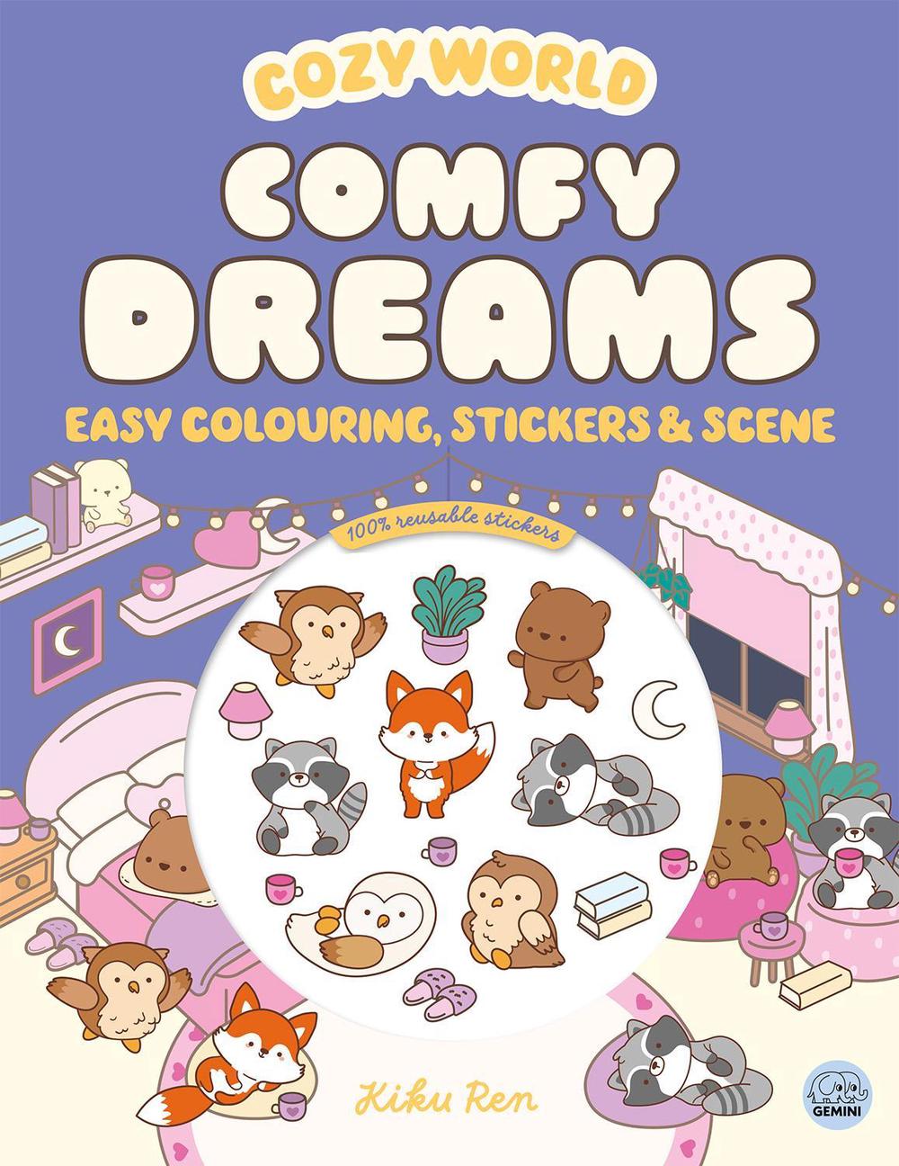 Cozy World Comfy Dreams: Easy Colouring and Sticker Scene for Teens, Young Adults and Adults by Kiku Ren - ISBN: 9781836161684