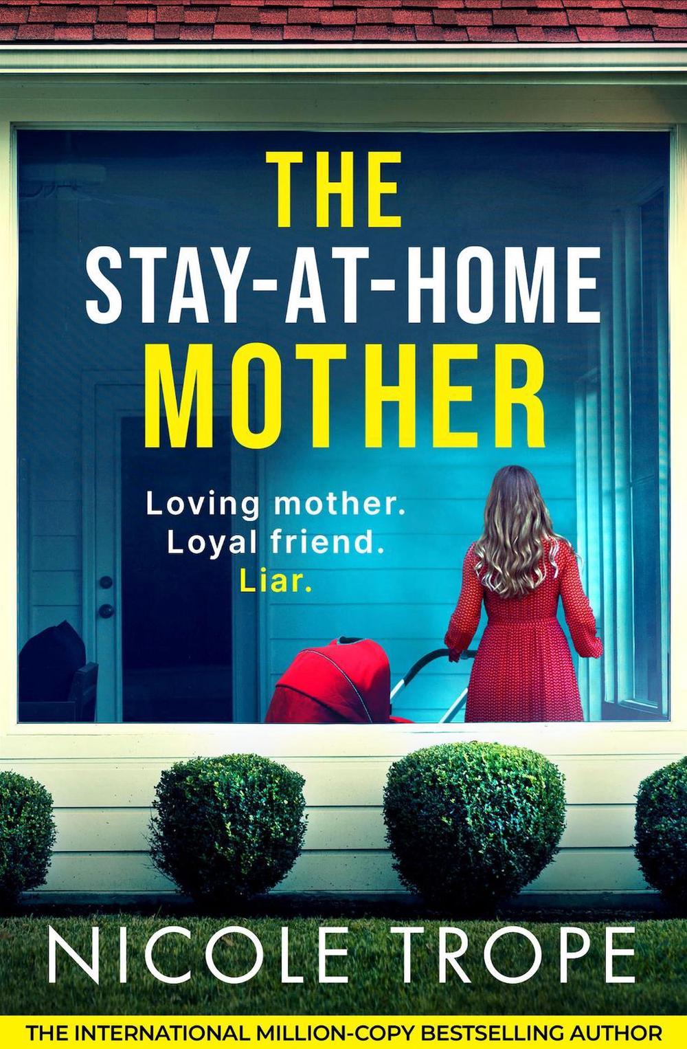The Stay-at-Home Mother by Nicole Trope - ISBN: 9781836182344