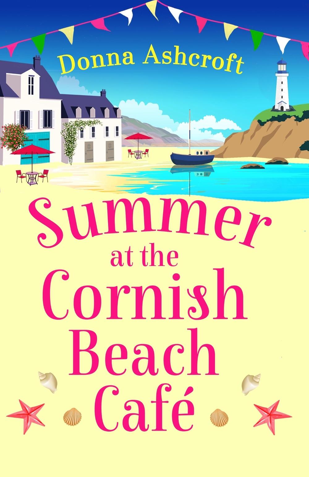 Summer at the Cornish Beach Cafe by Donna Ashcroft - ISBN: 9781836182870