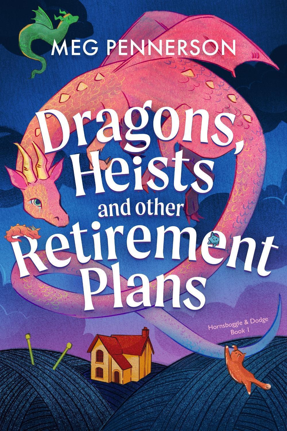Dragons, Heists and Other Retirement Plans by Meg Pennerson - ISBN: 9781836189442