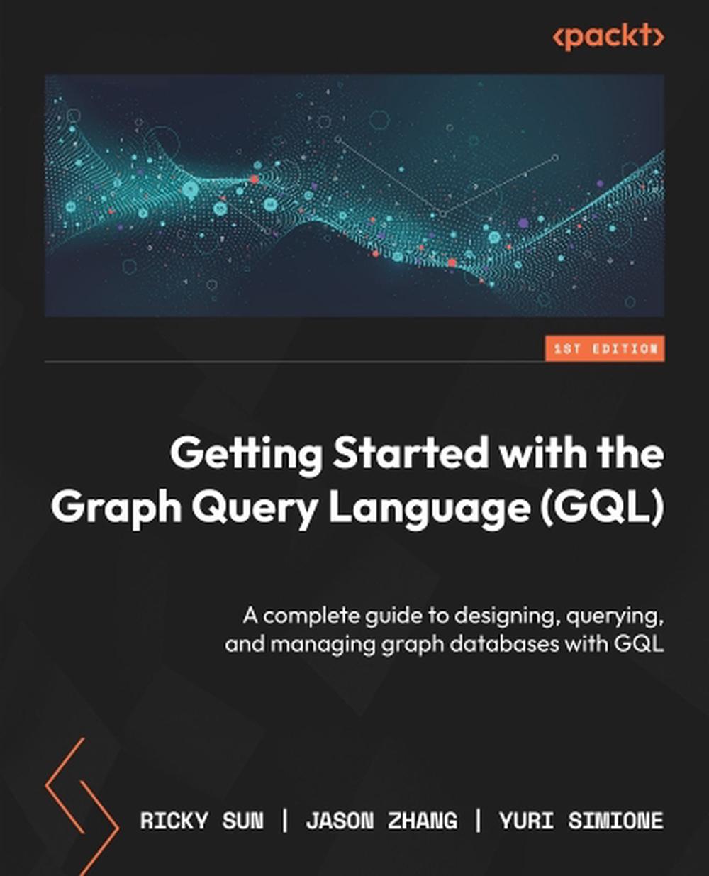 Getting Started with the Graph Query Language (GQL), 9781836204015