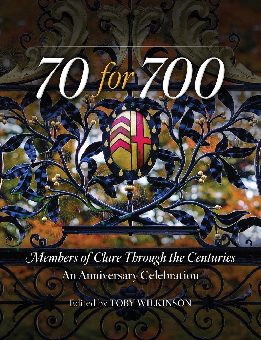 70 for 700: Members of Clare Through the Centuries by Toby Wilkinson - ISBN: 9781836360599