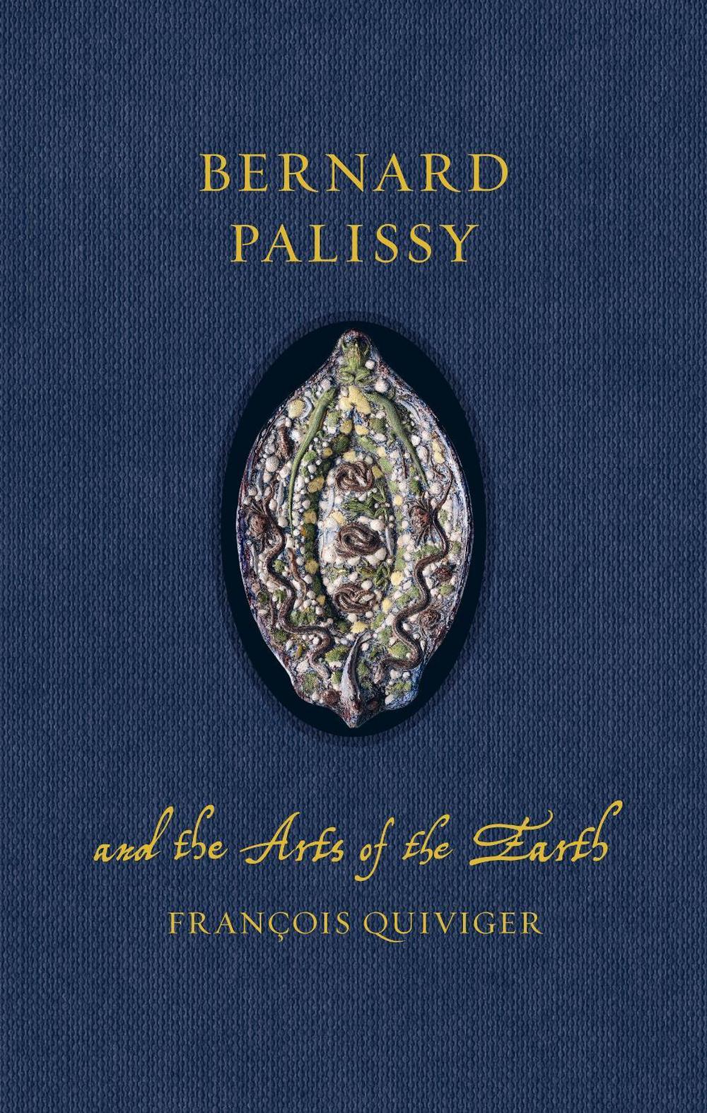 Bernard Palissy and the Arts of the Earth, 9781836390848