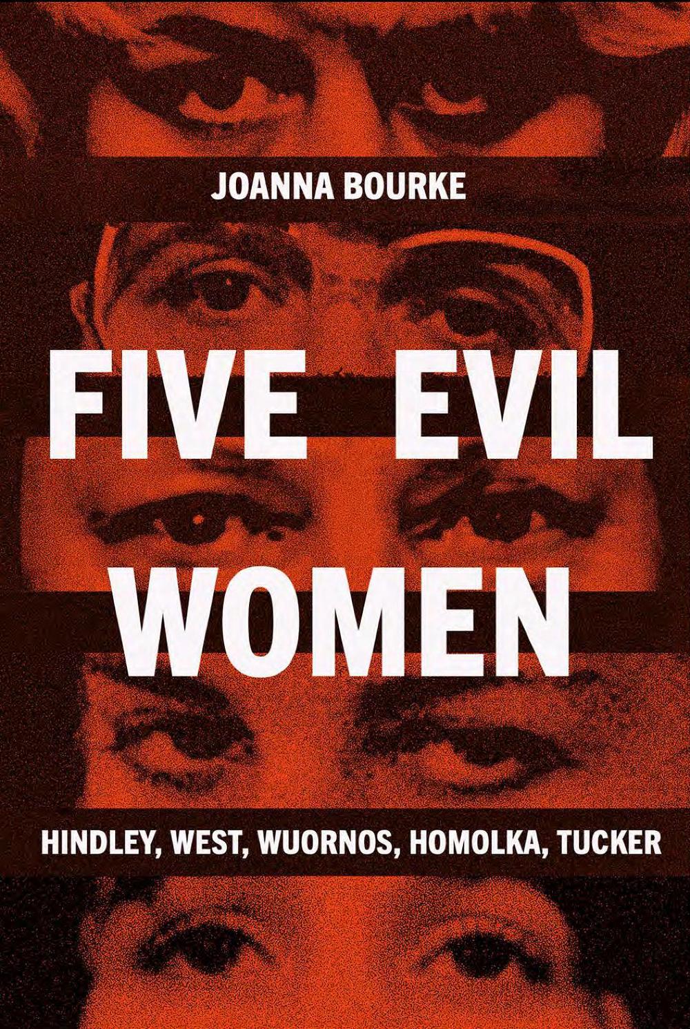 Five Evil Women by Joanna Bourke - ISBN: 9781836391746