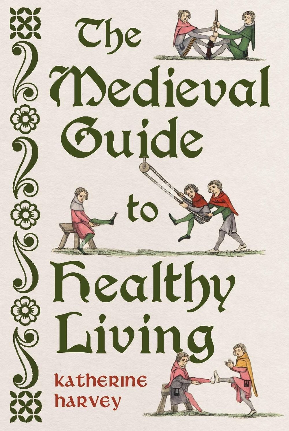 The Medieval Guide to Healthy Living by Katherine Harvey - ISBN: 9781836391845